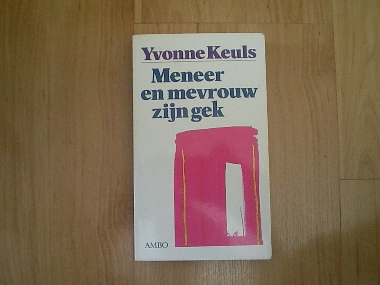 Keuls, Yvonne - Meneer en mevrouw zijn gek