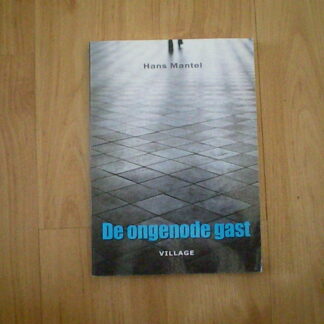 Mantel, Hans - De ongenode gast