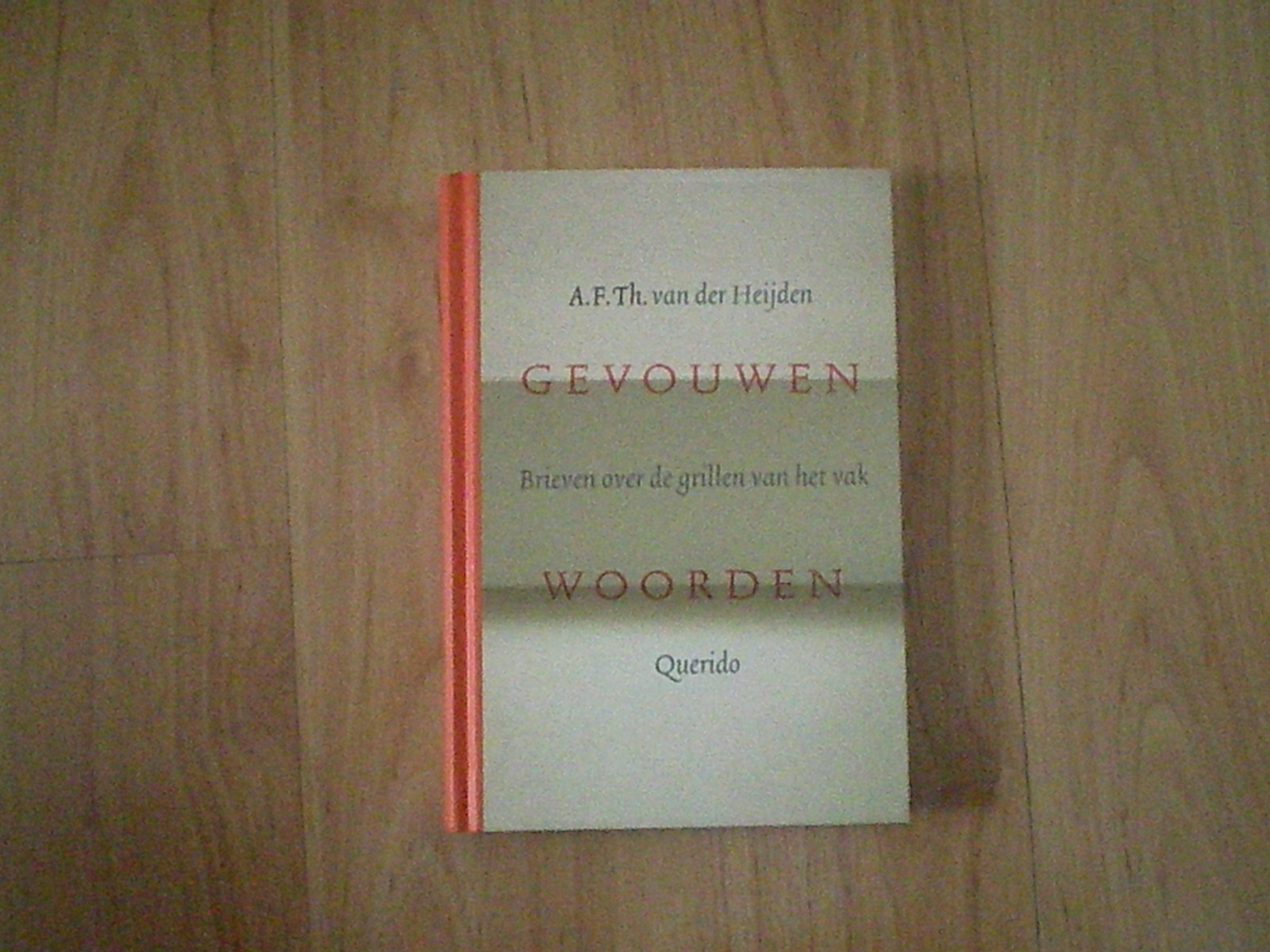 Heijden, A.F.Th. van der - Gevouwen woorden