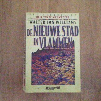 Williams, Walter Jon - De nieuwe stad in vlammen