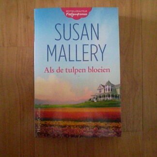 Mallery, Susan - Als de tulpen bloeien