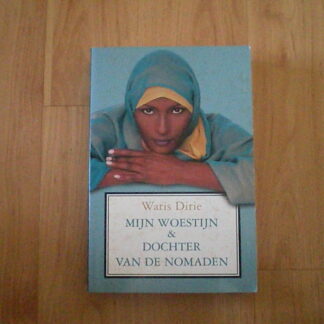 Dirie, Waris - Mijn woestijn & Dochter van de nomaden
