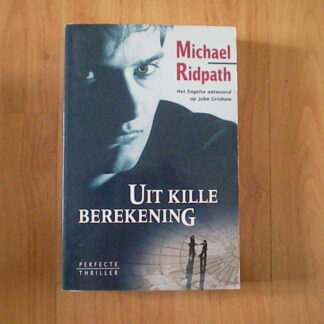 Ridpath, Michael - Uit kille berekening