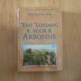 Kay, Guy Gavriel - Een lofzang voor Arbonne
