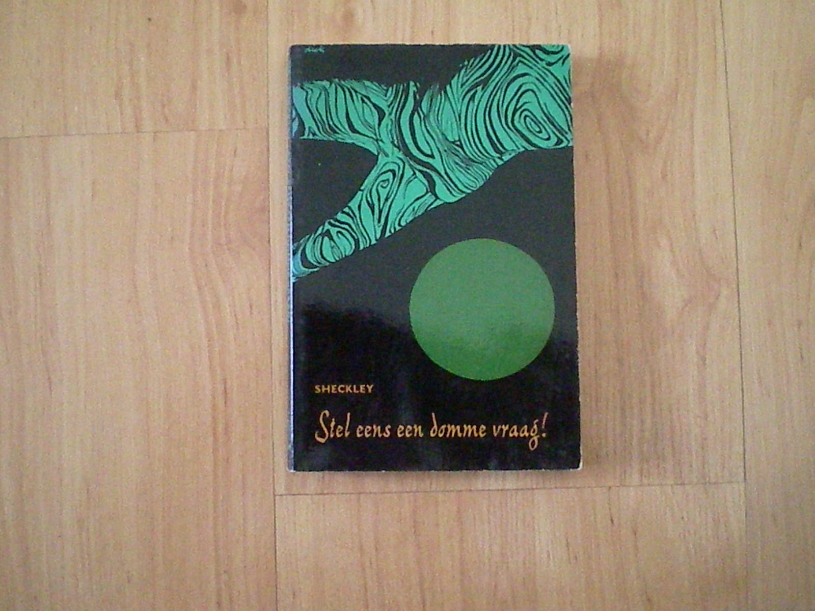 Sheckley, Robert - Stel eens een domme vraag!