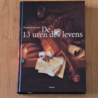 Mann, Robert - De 13 uren des levens