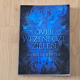 Keyzer, Merel de - Over wezenloze zielen